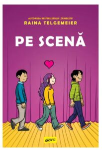 Benzi desenate Pe scenă - Raina Telgemeier