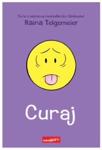 Carte benzi desenate Curaj - Raina Telgemeier